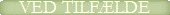 VED TILF�LDE