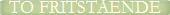 TO FRITST�ENDE 